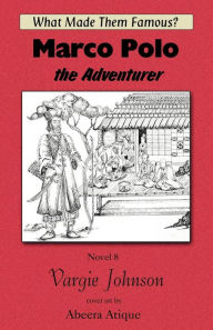 Title: Marco Polo, The Adventurer, Author: Vargie Johnson