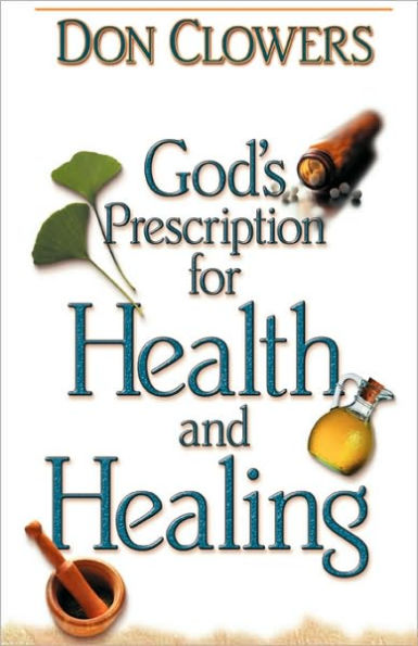 God's Prescription for Health and Healing