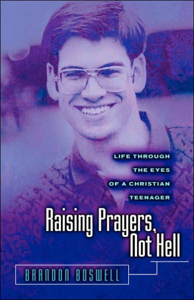 Raising Prayers, Not Hell: Life Through the Eyes of a Christian Teenager