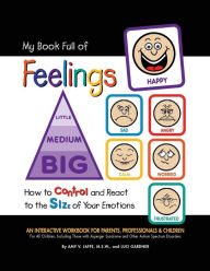 Title: My Book Full of Feelings: How to Control and React to the Size of Your Emotions, Author: Amy V. Jaffe