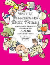 Title: Simple Strategies That Work! Helpful Hints for Educators of Students ASD and HFA, Author: Brenda Smith Myles