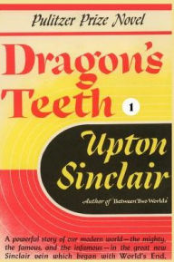 Title: Dragon's Teeth (Pulitzer Prize Winner), Author: Upton Sinclair