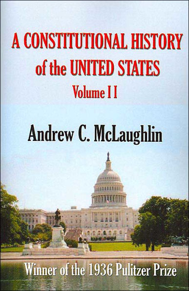 A Constitutional History of the United States: Volume II