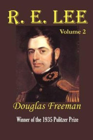 Title: R. E. Lee, Volume 2, Author: Douglas Southall Freeman