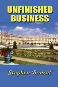 Title: Unfinished Business, Author: Stephen Bonsal