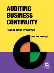 Title: Auditing Business Continuity: Global Best Practices, Author: Rolf Von Roessing