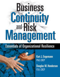 Title: Business Continuity and Risk Management: Essentials of Organizational Resilience, Author: Kurt J Engemann