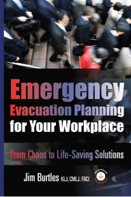 Title: Emergency Evacuation Planning for Your Workplace: From Chaos to Life-Saving Solutions, Author: Jim Burtles KLJ