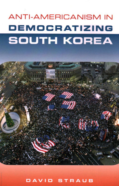 Anti-Americanism in Democratizing South Korea