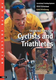 Title: Training Tips for Cyclists and Triathletes, Author: Carmichael Training Systems