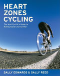 Alternative view 1 of Heart Zones Cycling: The Avid Cyclist's Guide to Riding Faster and Farther