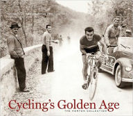 Title: Cycling's Golden Age: Heroes of the Postwar Era, 1946-1967, The Horton Collection, Author: Owen Mulholland