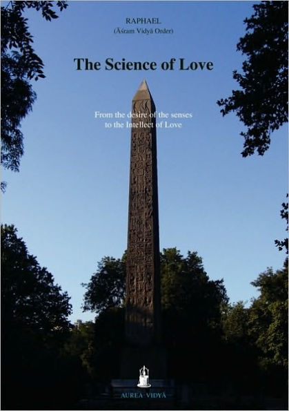 The Science of Love: From the Desire of the Senses to the Intellect of Love