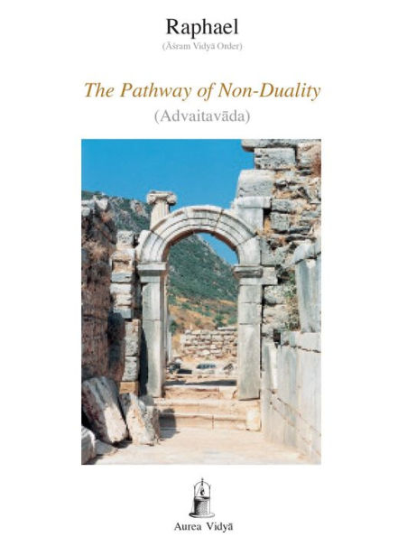 The Pathway of Non-Duality: Advaitavada