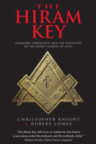 Title: The Hiram Key: Pharaohs, Freemasonry, and the Discovery of the Secret Scrolls of Jesus, Author: Christopher Knight