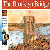 Title: The Brooklyn Bridge: The Story of the World's Most Famous Bridge and the Remarkable Family That Built It, Author: Elizabeth Mann