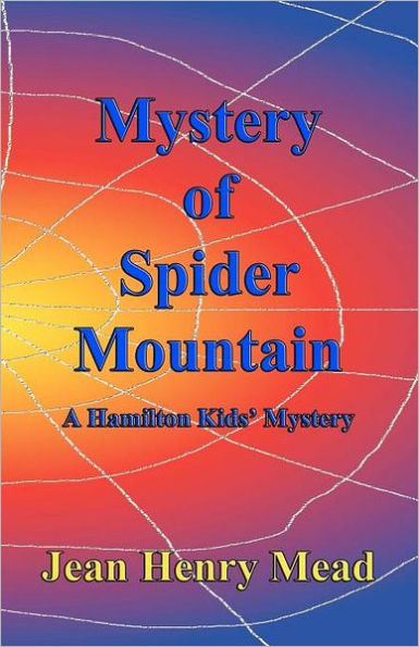 Mystery of Spider Mountain (A Hamilton Kids' Mystery)
