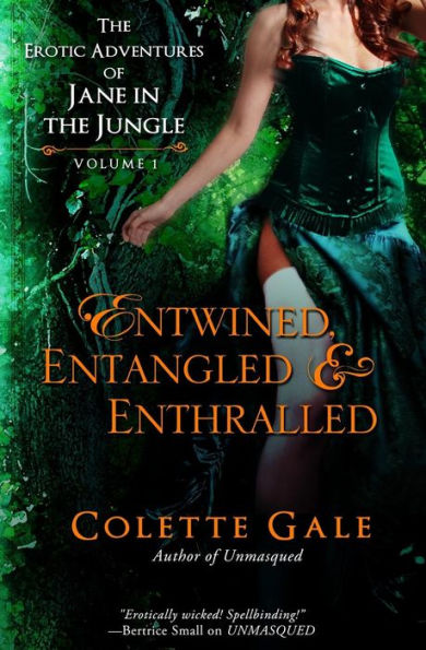 Entwined, Entangled, & Enthralled: The Erotic Adventures of Jane in the Jungle: Collection I