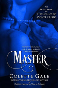 Title: Master: An Erotic Novel of the Count of Monte Cristo, Author: Colette Gale