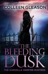 Title: The Bleeding Dusk (Victoria Gardella Series #3), Author: Colleen Gleason