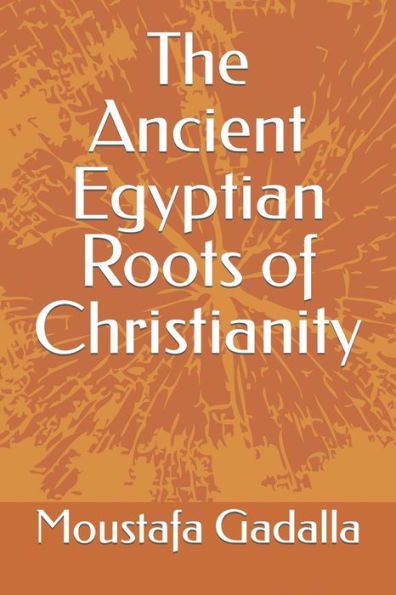 The Ancient Egyptian Roots of Christianity