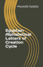 Egyptian Alphabetical Letters of Creation Cycle