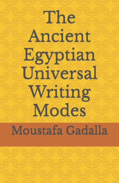 The Ancient Egyptian Universal Writing Modes