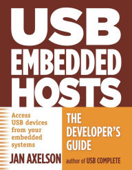Title: USB Embedded Hosts: The Developer's Guide, Author: Jan Axelson