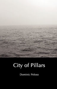 Title: City of Pillars, Author: Dominic Peloso
