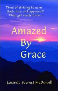 Title: Amazed By Grace, Author: Lucinda Secrest McDowell