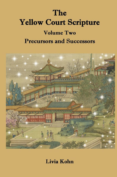 The Yellow Court Scripture, Volume 2: Precursors and Successors