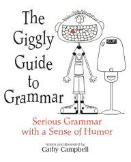 Title: The Giggly Guide to Grammar, Author: Cathy Campbell