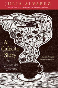 Title: A Cafecito Story / El cuento del cafecito, Author: Julia Alvarez