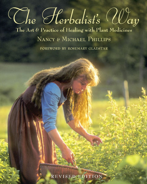 The Herbalist's Way: Art and Practice of Healing with Plant Medicines