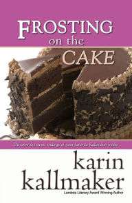 Title: Frosting on the Cake, Author: Karin Kallmaker