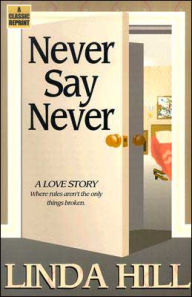 Title: Never Say Never, Author: Linda Hill