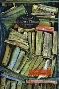 Title: Endless Things: A Part of Ægypt, Author: John Crowley