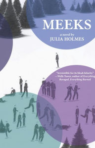 Title: Meeks: a novel, Author: Julia Holmes