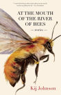 Alternative view 2 of At the Mouth of the River of Bees: Stories