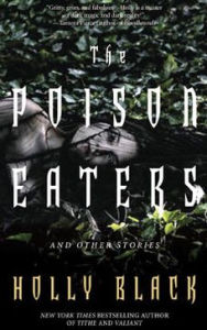Title: The Poison Eaters: And Other Stories, Author: Holly Black