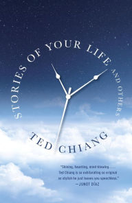 Title: Stories of Your Life and Others, Author: Ted Chiang