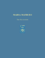 Title: Marsa Matruh I: The Excavation, Author: Donald White