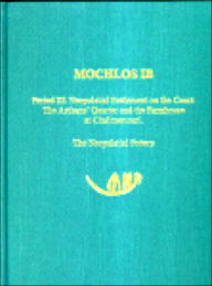 Title: Mochlos IB: Period III, Neopalatial Settlement on the Coast, the Artisans' Quarter, and the Farmhouse at Chalinomouri: The Neopalatial Pottery, Author: Kellee A. Barnard