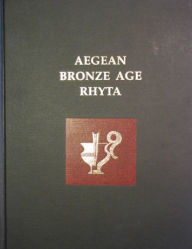 Title: Aegean Bronze Age Rhyta, Author: Robert B. Koehl