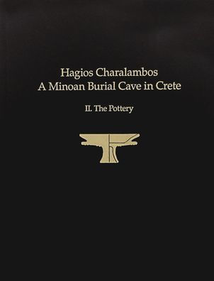 Hagios Charalambos: A Minoan Burial Cave in Crete II. The Pottery