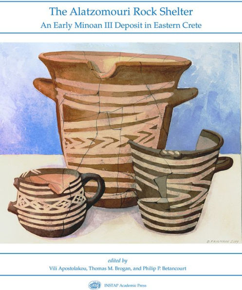 The Alatzomouri Rock Shelter: An Early Minoan III Deposit in Eastern Crete