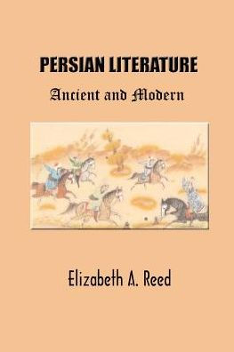 Persian Literature: Ancient and Modern