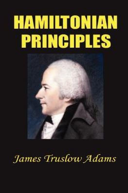 Hamilton Principles: Extracts from the Writings of Alexander Hamilton