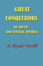 Great Conquerors of South and Central America