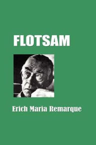 Title: Flotsam, Author: Erich Maria Remarque